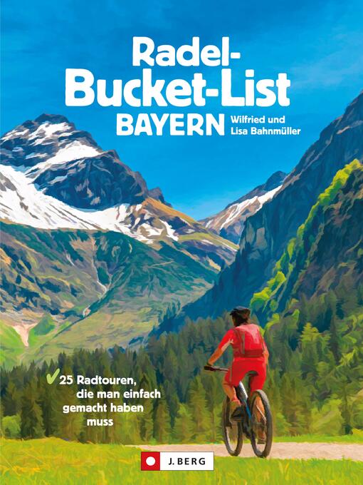 Title details for Die Radel-Bucket-List Bayern by Wilfried Bahnmüller - Wait list